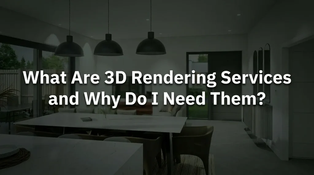 What Are 3D Rendering Services? UK Expert Guide